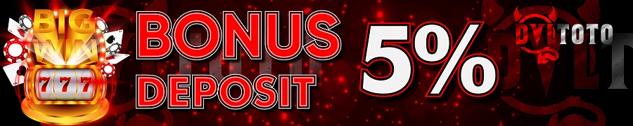 BONUS DEPOSIT 5%